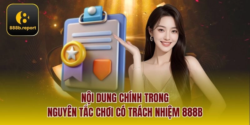 Nội dung chính trong nguyên tắc chơi có trách nhiệm 888b