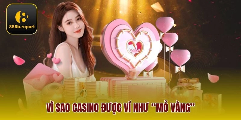 Vì sao casino được ví như “mỏ vàng”